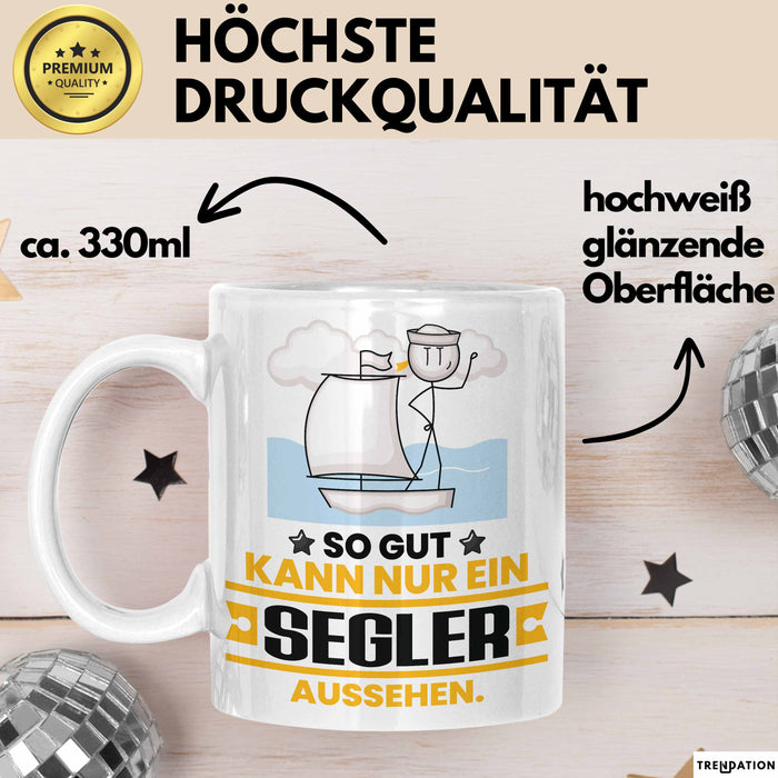 Segler Geschenk Tasse So Gut Kann Nur Ein Segler Aussehen Geschenkidee Kaffee-Becher Weiß Trendation