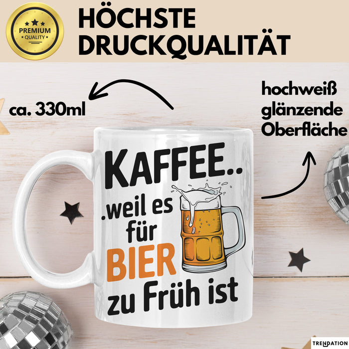 Kaffee Tasse Geschenk Kaffee Weil Es Fuer Bier Zu Frueh Ist Geschenkidee Lustig Weiß Trendation