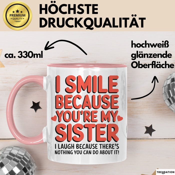 Schwester Tasse Geschenk I Smile Because Youre My Sister Geschenkidee Rosa Trendation
