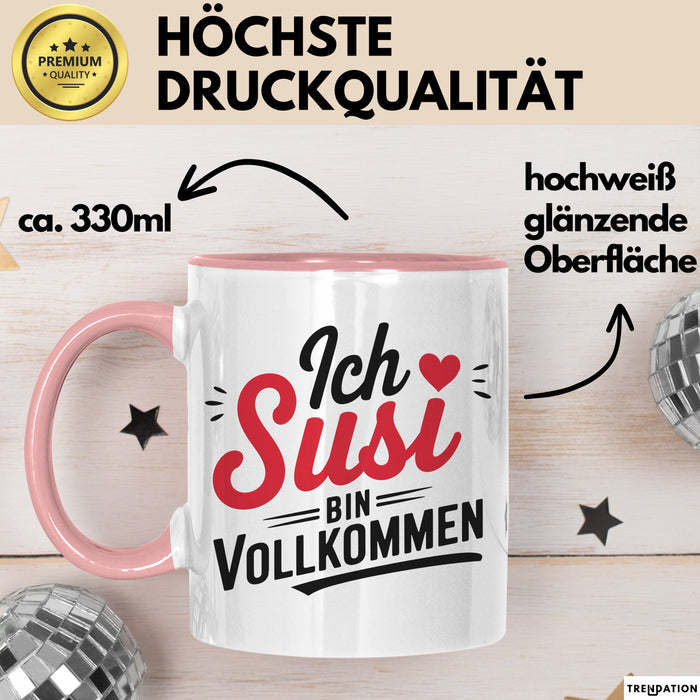 Susi Tasse Geschenk Ich Bin Vollkommen Susi Geschenkidee Geburtstag Rosa Trendation