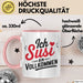 Susi Tasse Geschenk Ich Bin Vollkommen Susi Geschenkidee Geburtstag Rosa Trendation