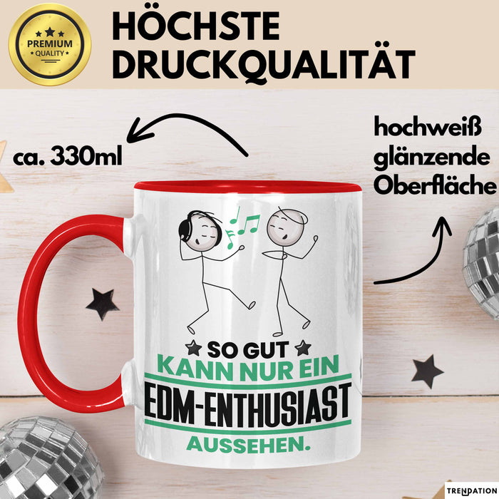 EDM-Enthusiast Geschenk Tasse So Gut Kann Nur Ein EDM-Enthusiast Aussehen Geschenkidee Kaffee-Becher Rot Trendation