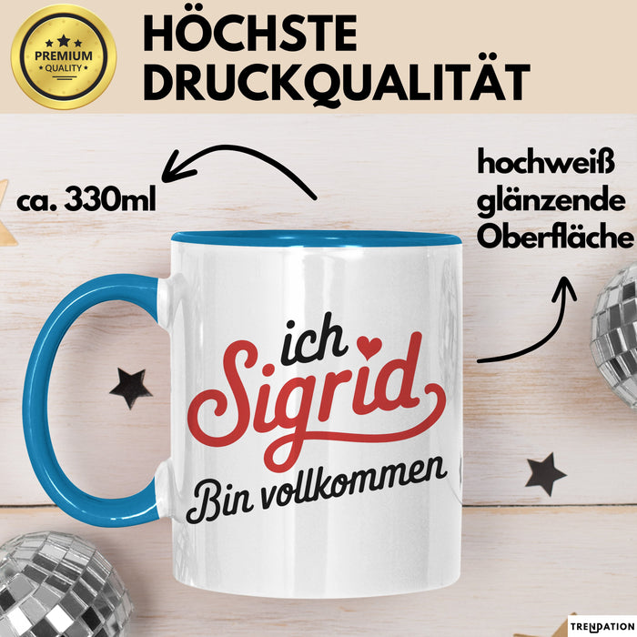 Sigrid Tasse Geschenk Ich Bin Vollkommen Sigrid Geschenkidee Geburtstag Blau Trendation