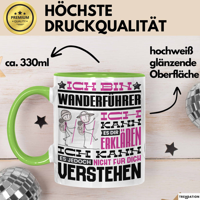 Wanderführer Geschenk Kaffee-Tasse Geschenkidee für Wanderführer Ich Bin Wanderführer Ich Kann Es Dir Erklären Jedoch Nicht Für Dich Verstehen Spruch Lustig Grün Trendation