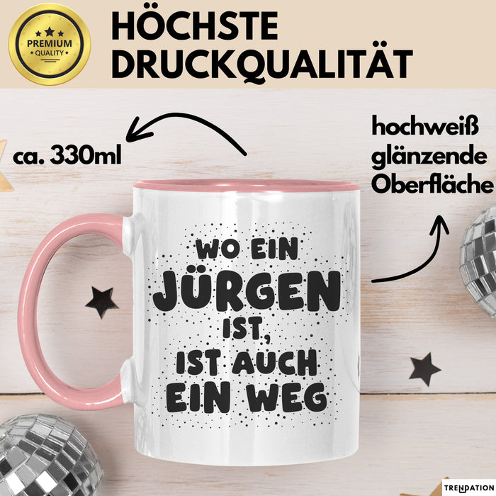 Juergen Tasse Wo Ein Juergen Ist, Ist Auch Ein Weg Geschenk