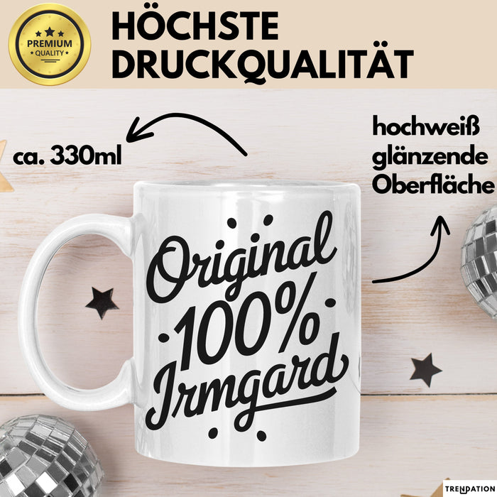 Irmgard Tasse Geschenk Original 100% Irmgard Geschenkidee Geburtstag Weiß Trendation