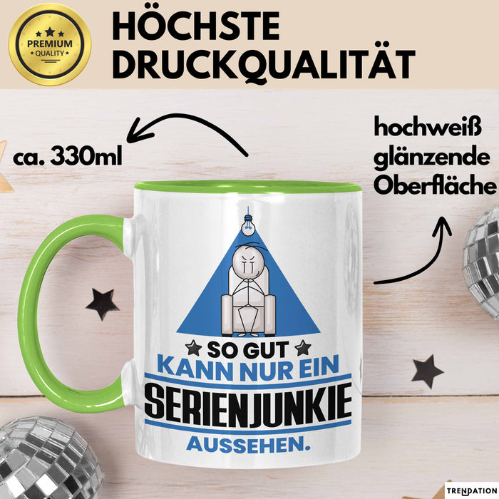 Serienjunkie Geschenk Tasse So Gut Kann Nur Ein Serienjunkie Aussehen Geschenkidee Kaffee-Becher Grün Trendation