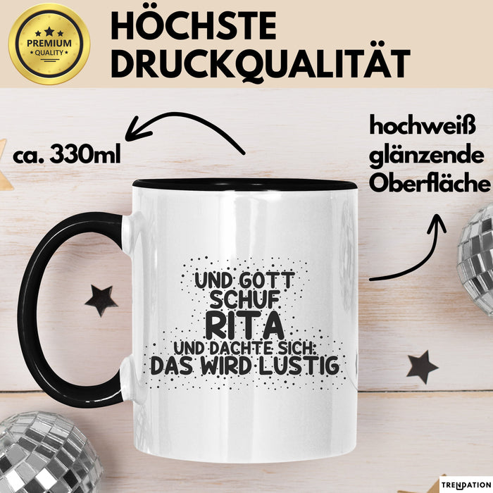 Rita Tasse Und Gott Schuf Rita Und Dachte Sich: Das Wird Lustig Geschenk