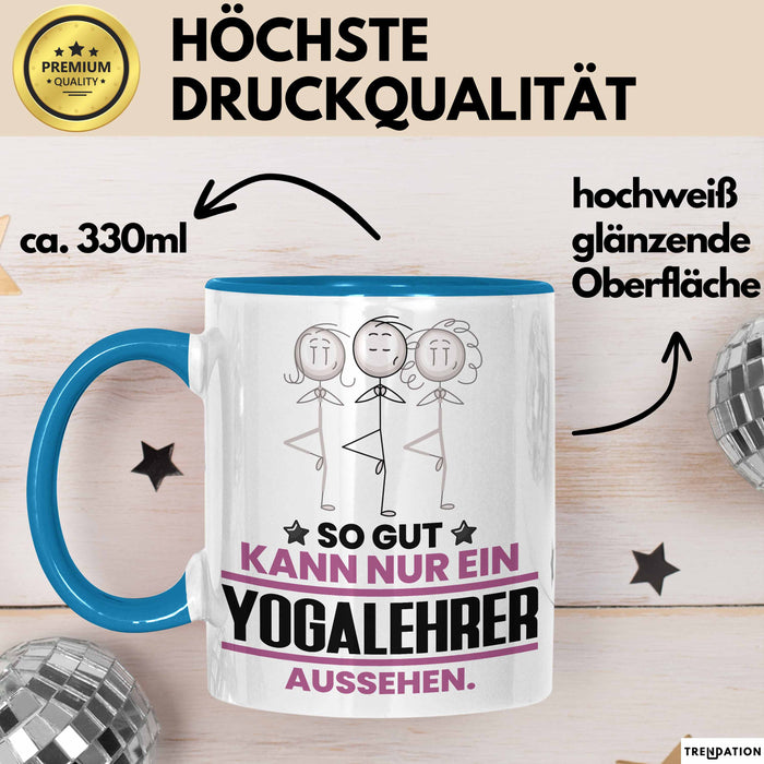 Yogalehrer Geschenk Tasse So Gut Kann Nur Ein Yogalehrer Aussehen Geschenkidee Kaffee-Becher Blau Trendation