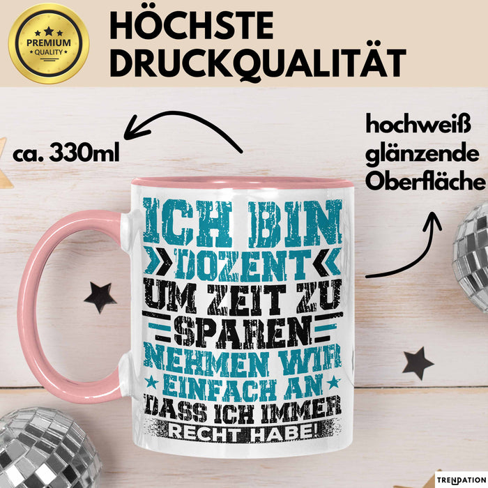 Dozent Vorlesung Tasse Geschenk Lustige Geschenkidee Spruch Ich Bin Dozent Rosa Trendation