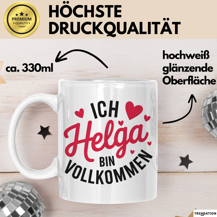 Helga Tasse Geschenk Ich Bin Vollkommen Helga Geschenkidee Geburtstag Weiß Trendation