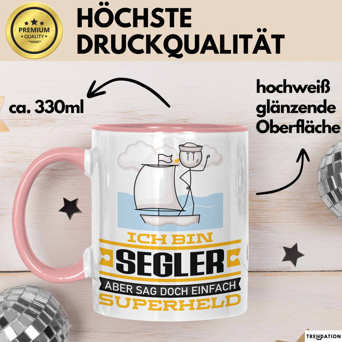 Segler Geschenk Tasse Ich Bin Segler Aber Sag Doch Einfach Superheld Lustige Geschenkdiee für Segler Kaffee-Becher Rosa Trendation
