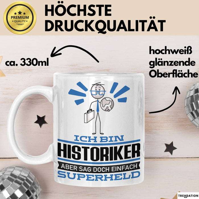Historiker Geschenk Tasse Ich Bin Historiker Aber Sag Doch Einfach Superheld Lustige Geschenkdiee für Historiker Kaffee-Becher Weiß Trendation