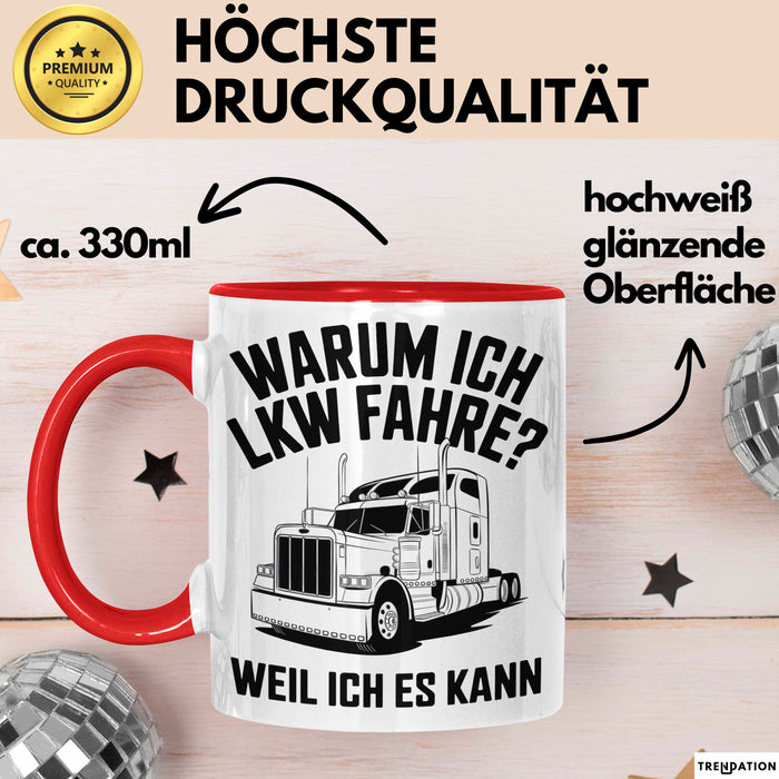 Lkw Fahrer Trucker Tasse Geschenk Lustige Geschenkidee Spruch Warum Ich Lkw Fahre Weil Ich Es Kann Rot Trendation