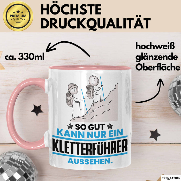 Kletterführer Geschenk Tasse So Gut Kann Nur Ein Kletterführer Aussehen Geschenkidee Kaffee-Becher Rosa Trendation