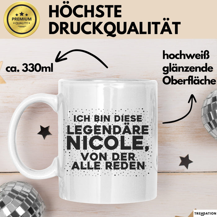 Nicole Tasse Ich Bin Diese Legendaere Nicole, Von Der Alle Reden Geschenk