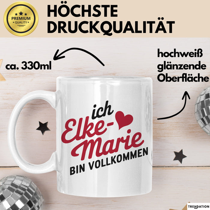 Elke-Marie Tasse Geschenk Ich Bin Vollkommen Elke-Marie Geschenkidee Geburtstag Weiß Trendation