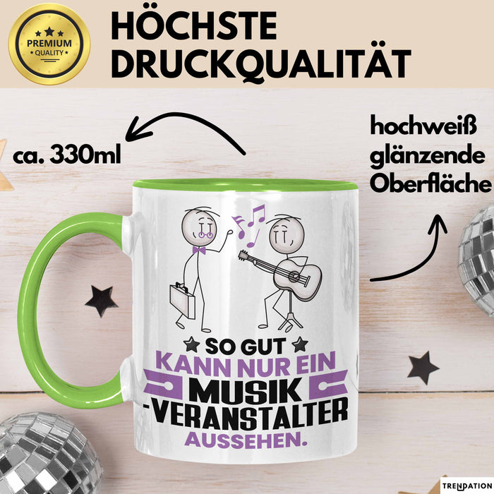 Musikveranstalter Geschenk Tasse So Gut Kann Nur Ein Musikveranstalter Aussehen Geschenkidee Kaffee-Becher Grün Trendation