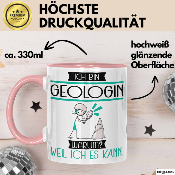 Geologin Tasse Geschenk Ich Bin Geologin Warum Weil Ich Es Kann Geschenkidee Geburtstag Rosa Trendation