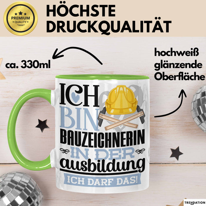 Bauzeichnerin Ausbildung Start Geschenk Tasse Ich Bin Bauzeichnerin In Der Ausbildung Ich Darf Das Kaffee-Becher Geschenkidee Grün Trendation