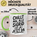 Sigrid Tasse Geschenk Chillt Mal Alle Sigrid Ist Ja Jetzt Da Geschenkidee Becher mit Name Grün Trendation