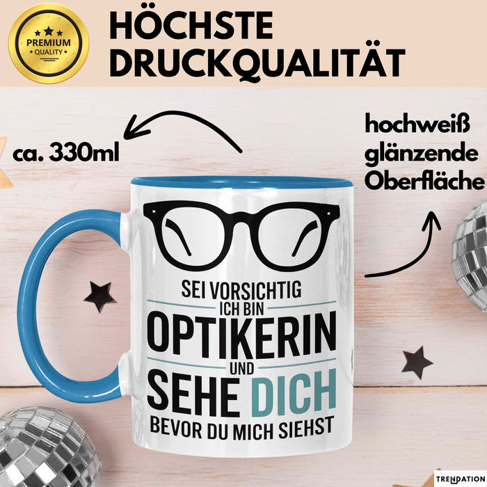 Augenarzt Tasse Geschenk Ich bin Optikerin und sehe dich Geschenkidee Lustig Blau Trendation