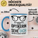 Augenarzt Tasse Geschenk Ich bin Optikerin und sehe dich Geschenkidee Lustig Blau Trendation