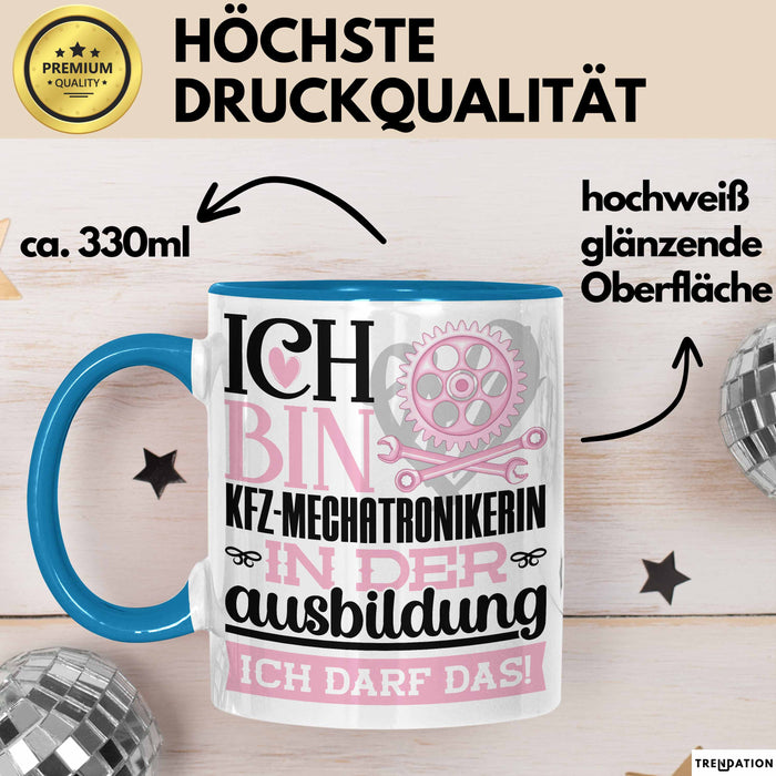 Kfz-Mechatronikerin Ausbildung Start Geschenk Tasse Ich Bin Kfz-Mechatronikerin In Der Ausbildung Ich Darf Das Kaffee-Becher Geschenkidee Blau Trendation