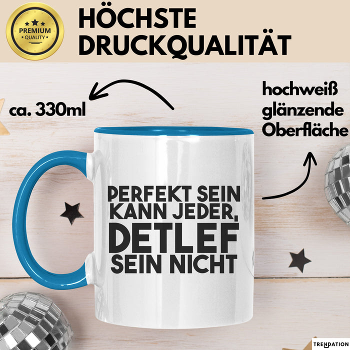 Detlef Tasse Perfekt Sein Kann Jeder, Detlef Sein Nicht Geschenk