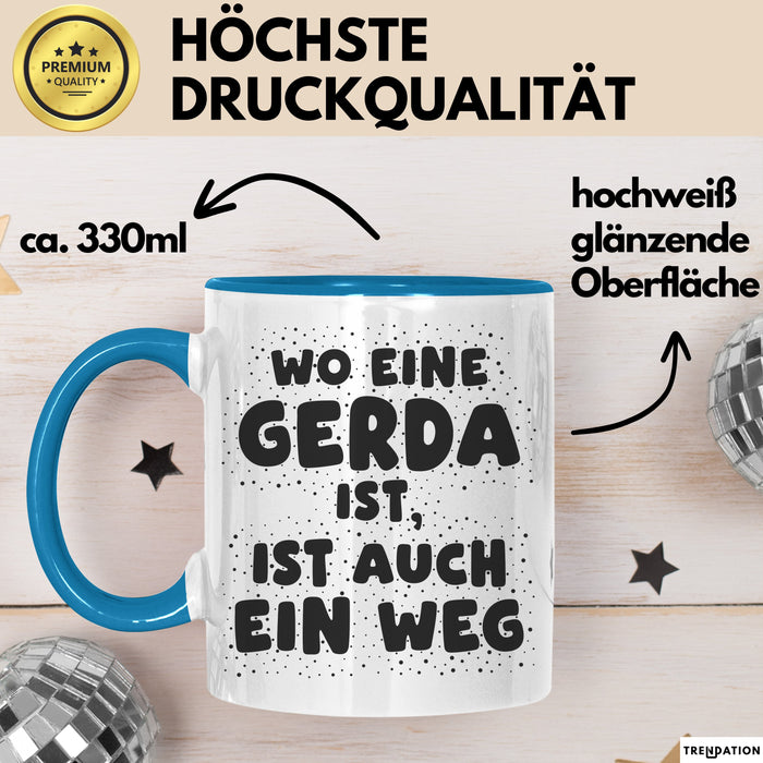 Gerda Tasse Wo Eine Gerda Ist, Ist Auch Ein Weg Geschenk