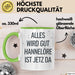 Hannelore Tasse Geschenk Alles Ist Gut Hannelore Ist Jetz Da Geschenkidee Becher mit Name Grün Trendation