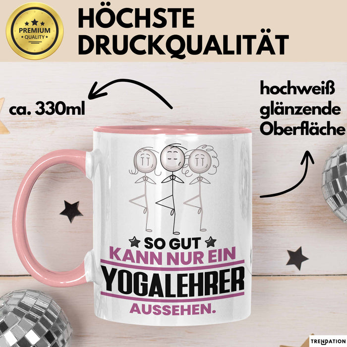 Yogalehrer Geschenk Tasse So Gut Kann Nur Ein Yogalehrer Aussehen Geschenkidee Kaffee-Becher Rosa Trendation