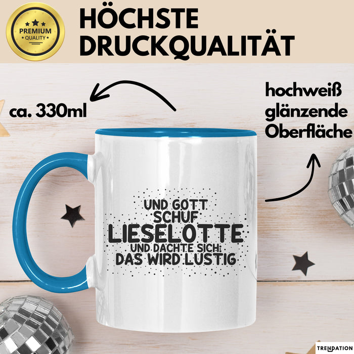 Lieselotte Tasse Und Gott Schuf Lieselotte Und Dachte Sich: Das Wird Lustig