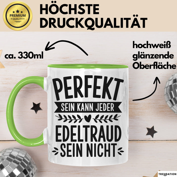 Edeltraud Tasse Geschenk Perfekt Sein Kann Jeder Geschenkidee Geburtstag Grün Trendation