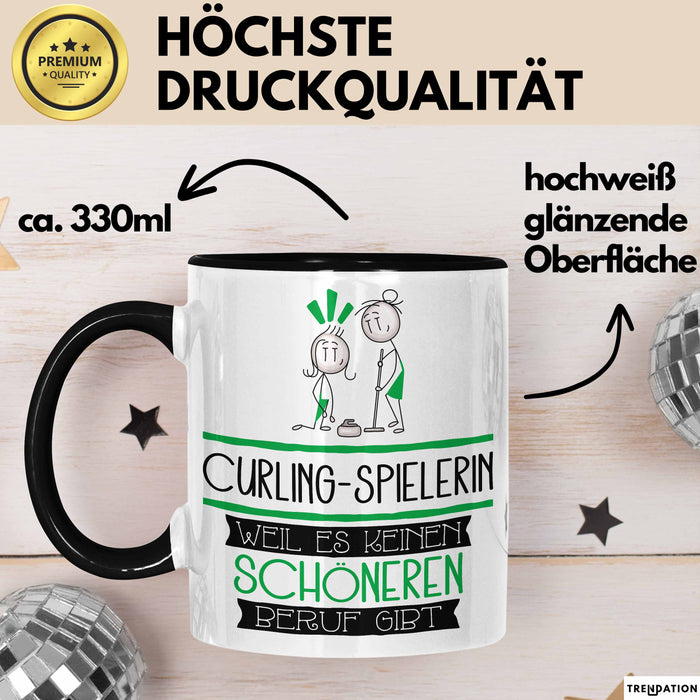 Curling-Spielerin Weil Es Keinen Schöneren Beruf Gibt Tasse Geschenk für Eine Curling-Spielerin Lustig Trendation