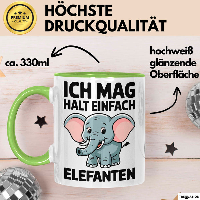 Elefant Tier Tasse Geschenk Lustige Geschenkidee Spruch Ich Mag Halt Einfach Elefanten Grün Trendation