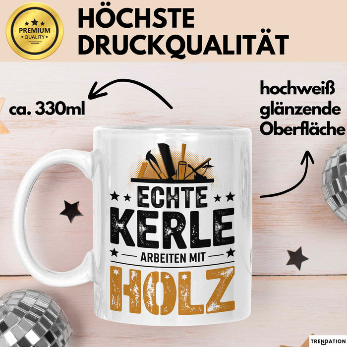 Zimmermann Holz Tischlerei Tasse Geschenk Lustige Geschenkidee Spruch Echte Kerle Arbeiten Mit Holz Weiß Trendation