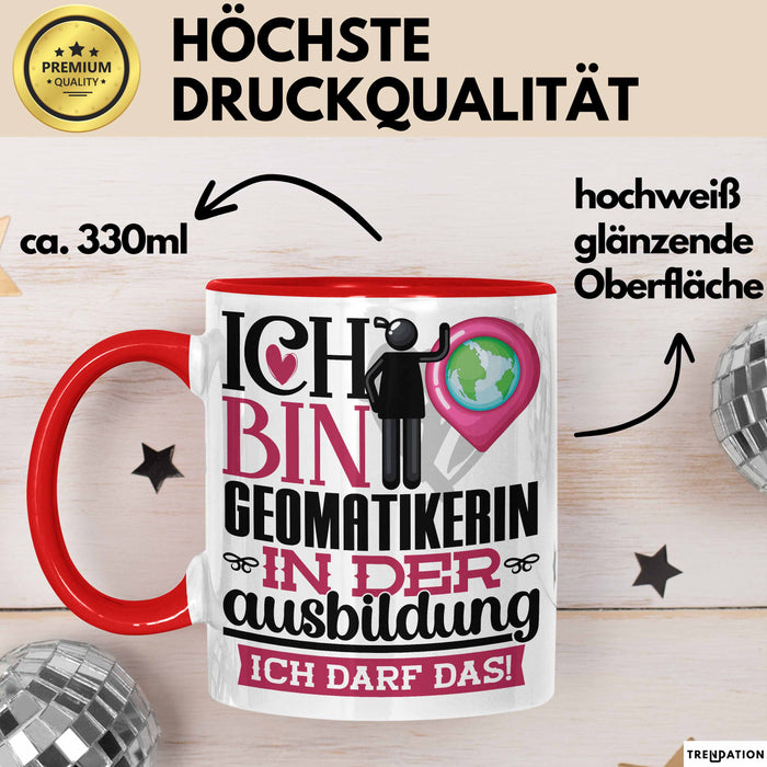 Geomatikerin Ausbildung Start Geschenk Tasse Ich Bin Geomatikerin In Der Ausbildung Ich Darf Das Kaffee-Becher Geschenkidee Rot Trendation