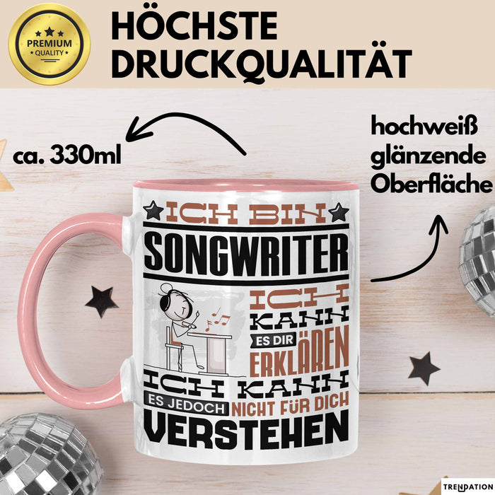 Songwriter Geschenk Kaffee-Tasse Geschenkidee für Songwriter Ich Bin Songwriter Ich Kann Es Dir Erklären Jedoch Nicht Für Dich Verstehen Spruch Lustig Rosa Trendation