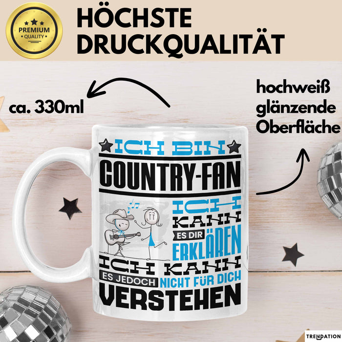 Country-Fan Geschenk Tasse Geschenkidee für Country-Fan Geburtstag Lustig Ich Bin Country-Fan Ich Kann Es Dir Erklären Aber Nicht Für Dich Verstehen Weiß Trendation