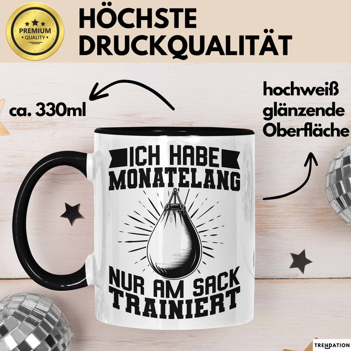Boxer Tasse Geschen Ich Habe Monatelang Nur Am Sack Trainiert Box-Lehrer Boxer Kampfsport Becher Trendation