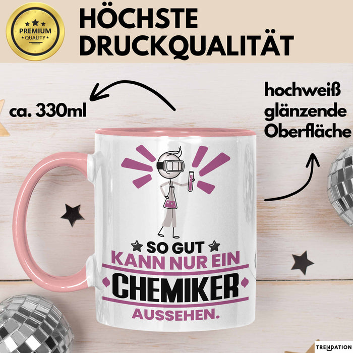 Chemiker Geschenk Tasse So Gut Kann Nur Ein Chemiker Aussehen Geschenkidee Kaffee-Becher Rosa Trendation