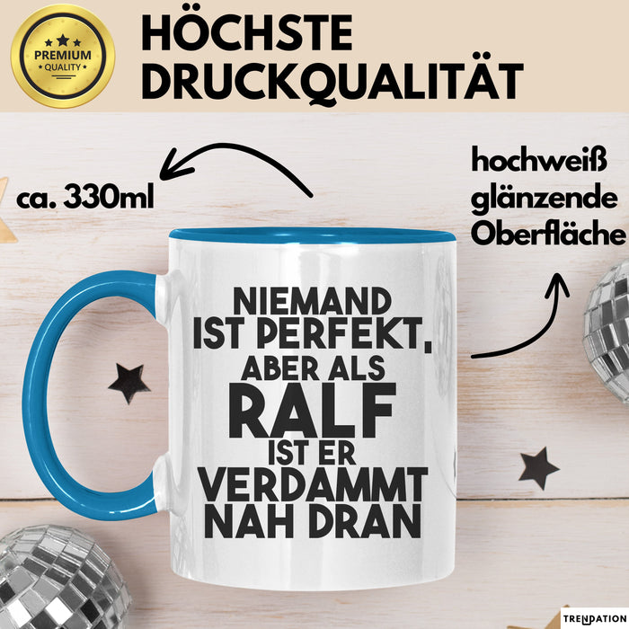Ralf Tasse Niemand Ist Perfekt, Aber Als Ralf Ist Er Verdammt Nah Dran Blau Trendation