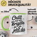 Brigitte Tasse Geschenk Chillt Mal Alle Brigitte Ist Ja Jetzt Da Geschenkidee Becher mit Name Grün Trendation