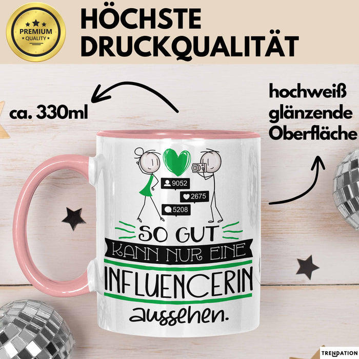 Influencerin Geschenk Tasse So Gut Kann Nur Eine Influencerin Aussehen Geschenkidee Geburtstag Weihnachten Lustig Rosa Trendation
