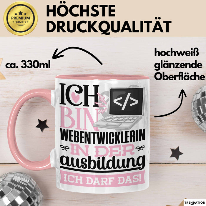 Webentwicklerin Ausbildung Start Geschenk Tasse Ich Bin Webentwicklerin In Der Ausbildung Ich Darf Das Kaffee-Becher Geschenkidee Rosa Trendation