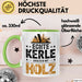Zimmermann Holz Tischlerei Tasse Geschenk Lustige Geschenkidee Spruch Echte Kerle Arbeiten Mit Holz Grün Trendation
