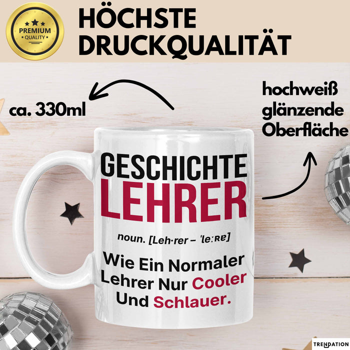 Geschichtslehrer Unterricht Tasse Geschenk Lustige Geschenkidee Spruch Geschichte Lehrer Weiß Trendation