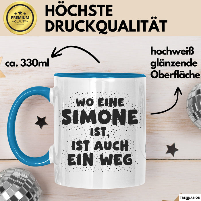 Simone Tasse Wo Eine Simone Ist, Ist Auch Ein Weg Geschenk