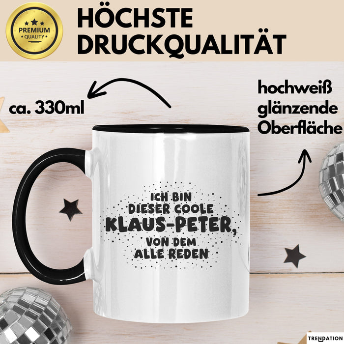 Klaus-Peter Tasse Ich Bin Dieser Coole Klaus-Peter, Von Dem Alle Reden